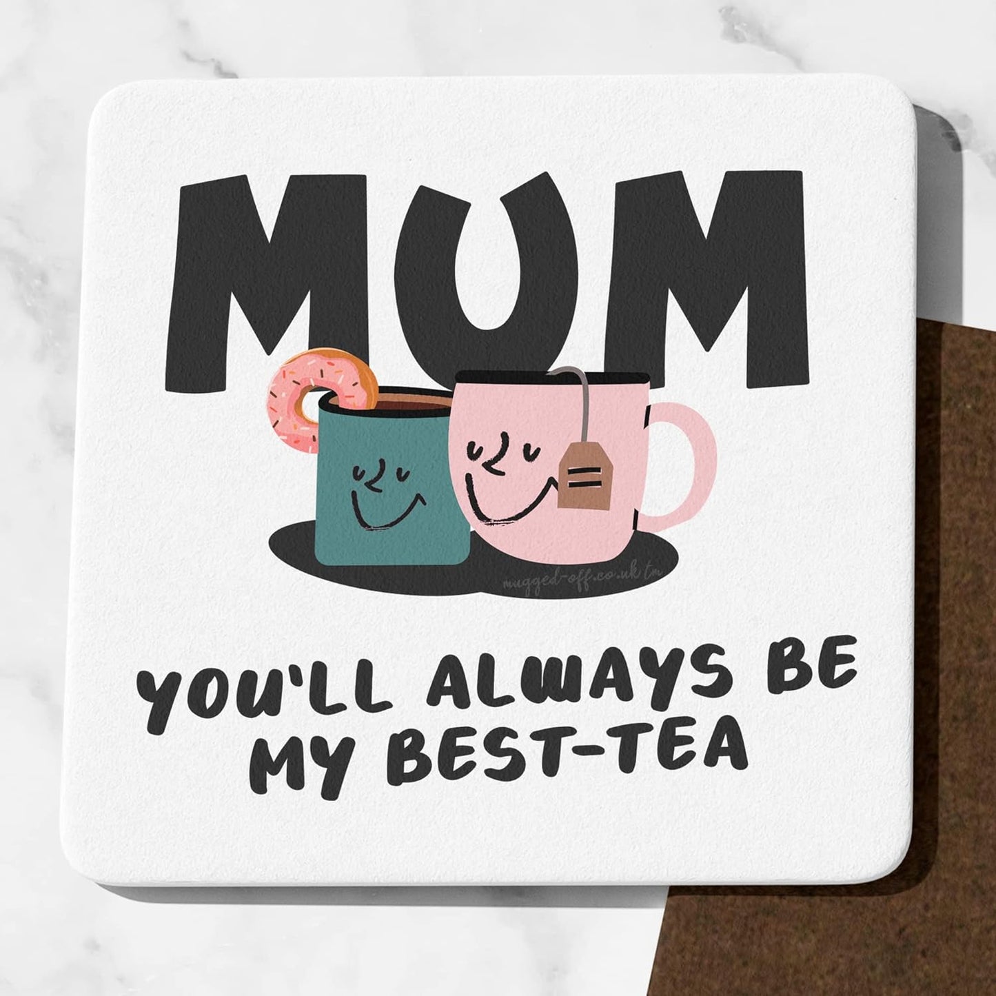 Mum Birthday Present Coaster, Funny Mum Birthday Gift, From Son, Daughter, Funny Best Mother Gift, Mummy You'll Always Be My Best-tea Coaster