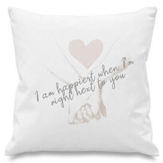 Happiest when next to you, cushion cover for valentines day