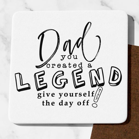 Dad You Created a Legend Drinks Coaster, Funny Father's Day Present Birthday Or Christmas Gift