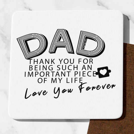 Touching Gift Dad Thanks For Being An Important Piece...Drink Coaster Father's Gift, Birthday Present Special Dad