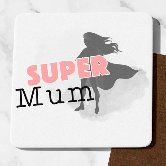 Super Mum Coaster Cute Mum Gifts Funny Mum presents Mothers Day Gifts