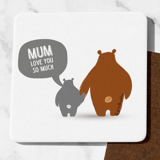 Mum Love You So Much Cute Bear Coaster Cute Mummy Gifts Funny Mum presents Mothers Day Gifts
