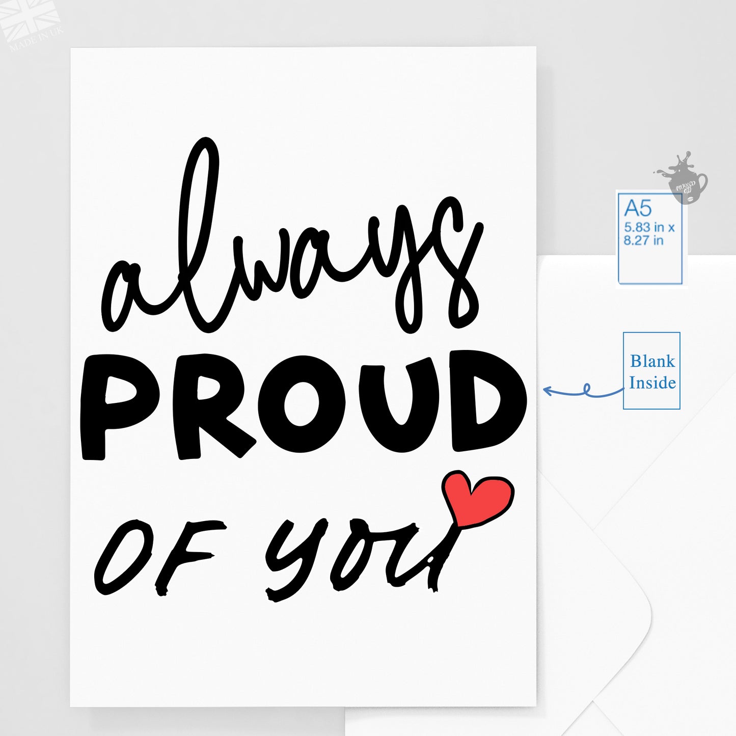 Always Proud of You Greetings Card, A5 Size 14.8 x 21 cm, Blank Inside For Him Her Daughter Son