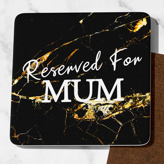 Reserved For Mum Coaster Cute Mum Gifts Funny Mum presents Mothers Day Gifts