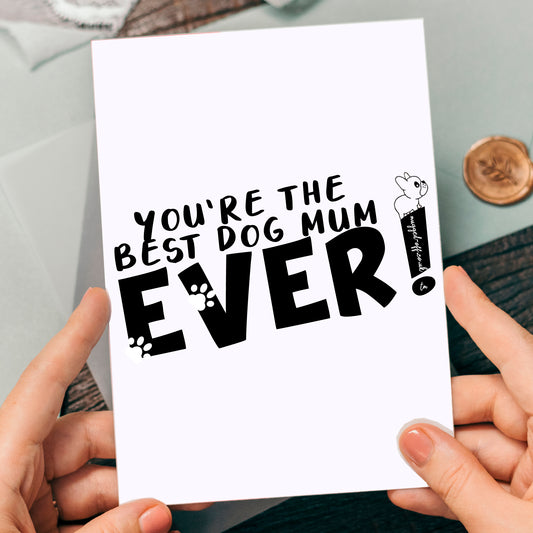 Best Dog Mum Ever Greeting Card, Birthday, Mother's Day, Blank Inside
