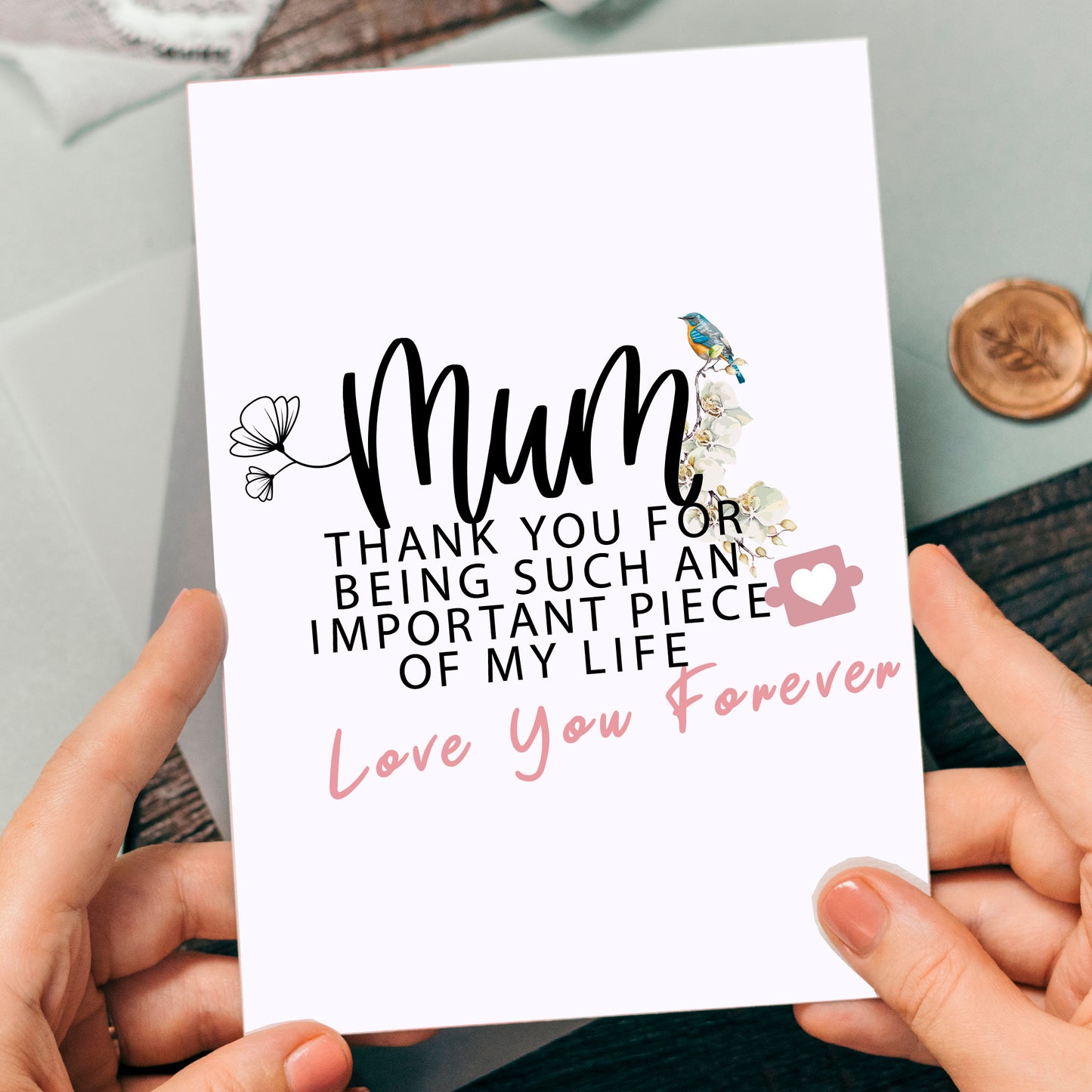 Mother's Day Birthday Any Occasion Greeting Card, Thank You for Being an Important Piece of My Life