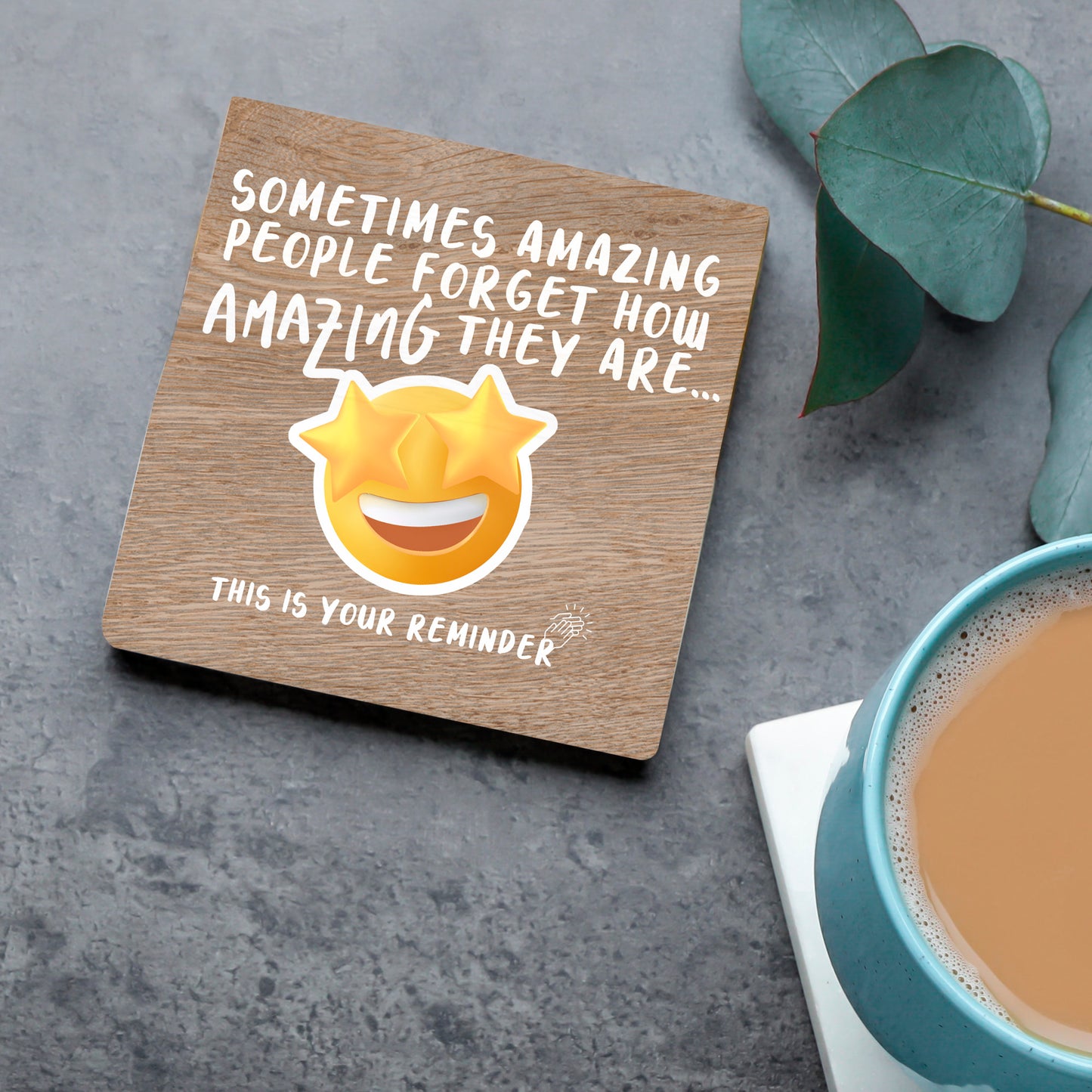 Motivational Wooden Drink Coaster, 'Sometimes Amazing People Forget How Amazing They Are' Quote Gift For Him Her Birthday New Job Uplifting Gift