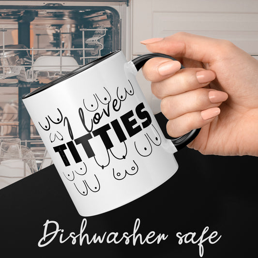 I love Titties Mug