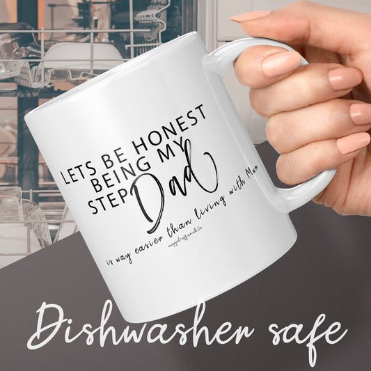 Humorous Stepdad Mug, Let's Be Honest, Birthday Father's Day Gift, White Ceramic