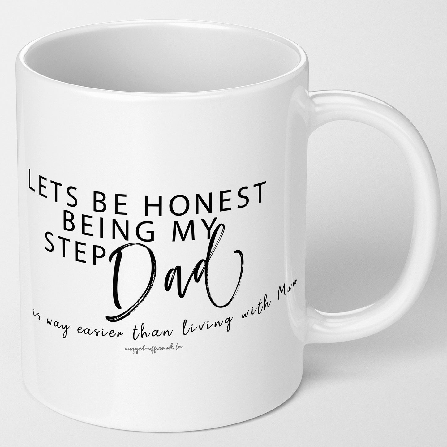 Humorous Stepdad Mug, Let's Be Honest, Birthday Father's Day Gift, White Ceramic