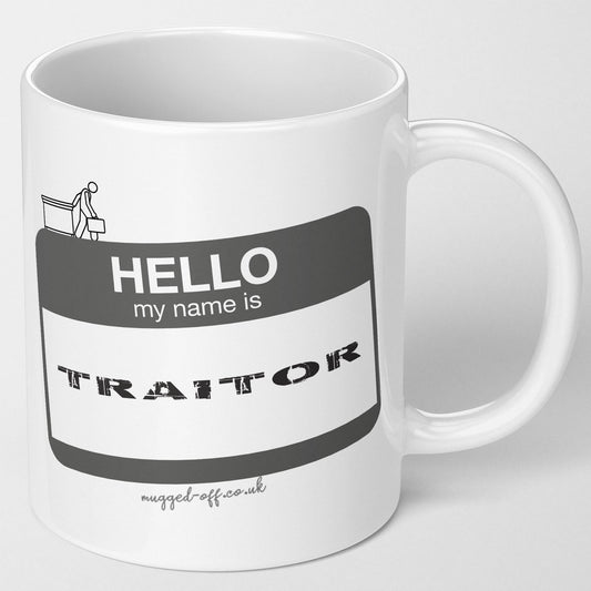 My name is traitor funny mug for leaving colleagues or leaving gift for work