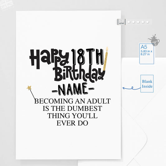 Happy 18th Birthday Card (Personalised With Their Name) Growing Up Is The Dumbest Thing You'll Ever Do Card