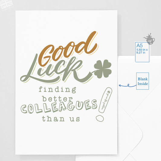 Leaving Card | Funny Leaving Work Card Good Luck Finding Better Colleagues Than Us Novelty New Job Card Coworker Office Banter Congrats Farewell Bye