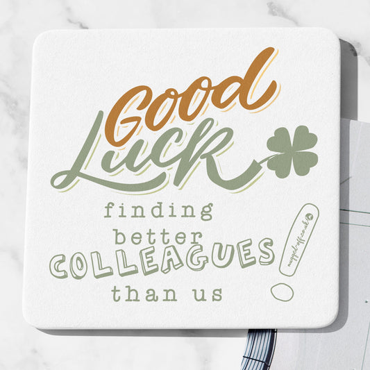 Cheap Leaving Gifts Work Coaster Good Luck Finding Better Colleagues Than Us Novelty New Job Present Coworker Office Banter Congrats Farewell Bye