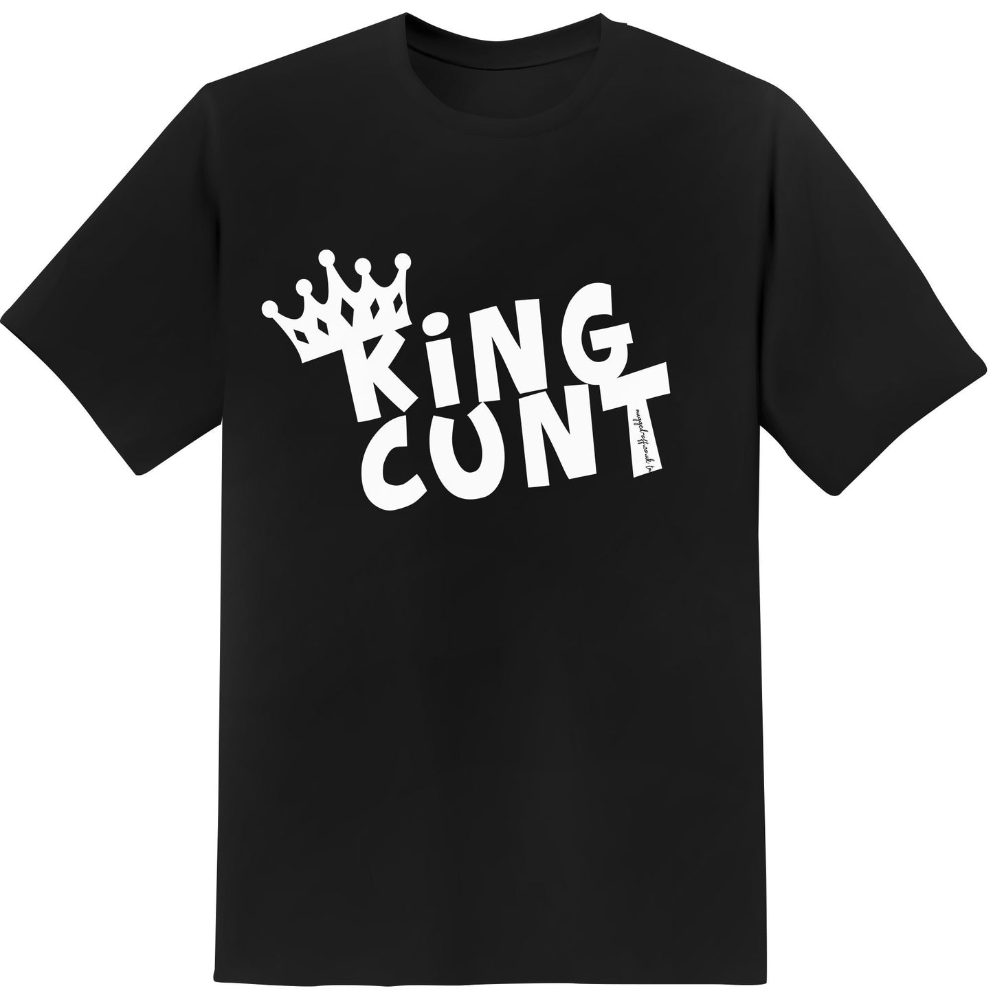 King Cunt T-shirt - Mens Funny Rude Offensive Birthday Gift Boys Birthday Christmas Gift Top