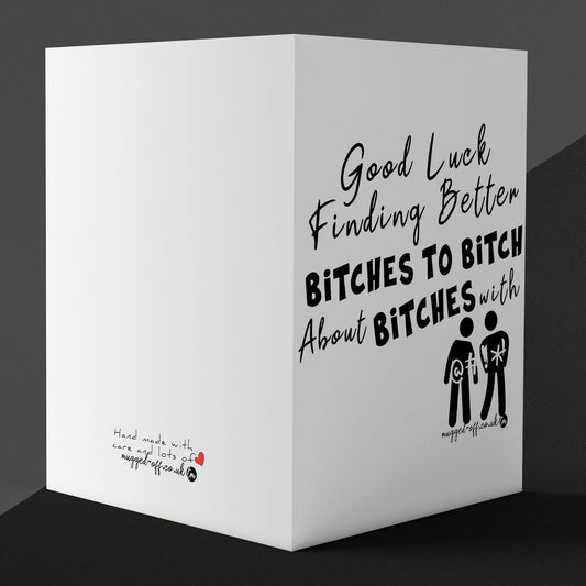 Leaving Card - Good Luck Finding Better