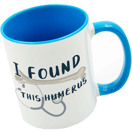 Funny nurse gift "I found this humerus" blue mug gift for a nurse