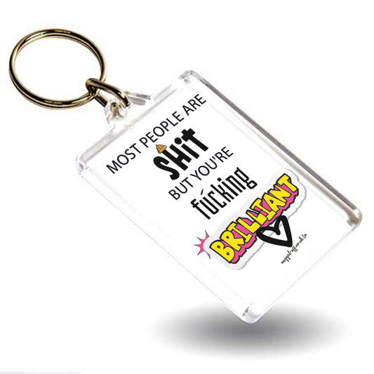 Funny Keyring Best Friend Most People Are Shit But You're F*cking Brilliant Work Colleague Birthday Novelty Present Thank You Gifts