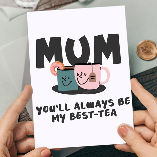 Mum Birthday Card, Funny Mum Birthday Card, From Son, Daughter, Funny Best Mother Card, Mummy You'll Always Be My Best-tea Card mothers day card